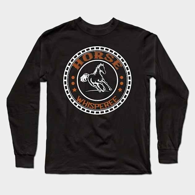 Horse Whisperee Long Sleeve T-Shirt by HelloShirt Design